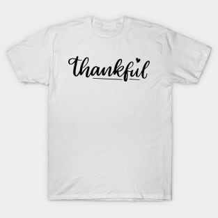 Thankful. Beautiful Typography Thankfulness Design. T-Shirt